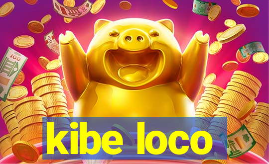 kibe loco